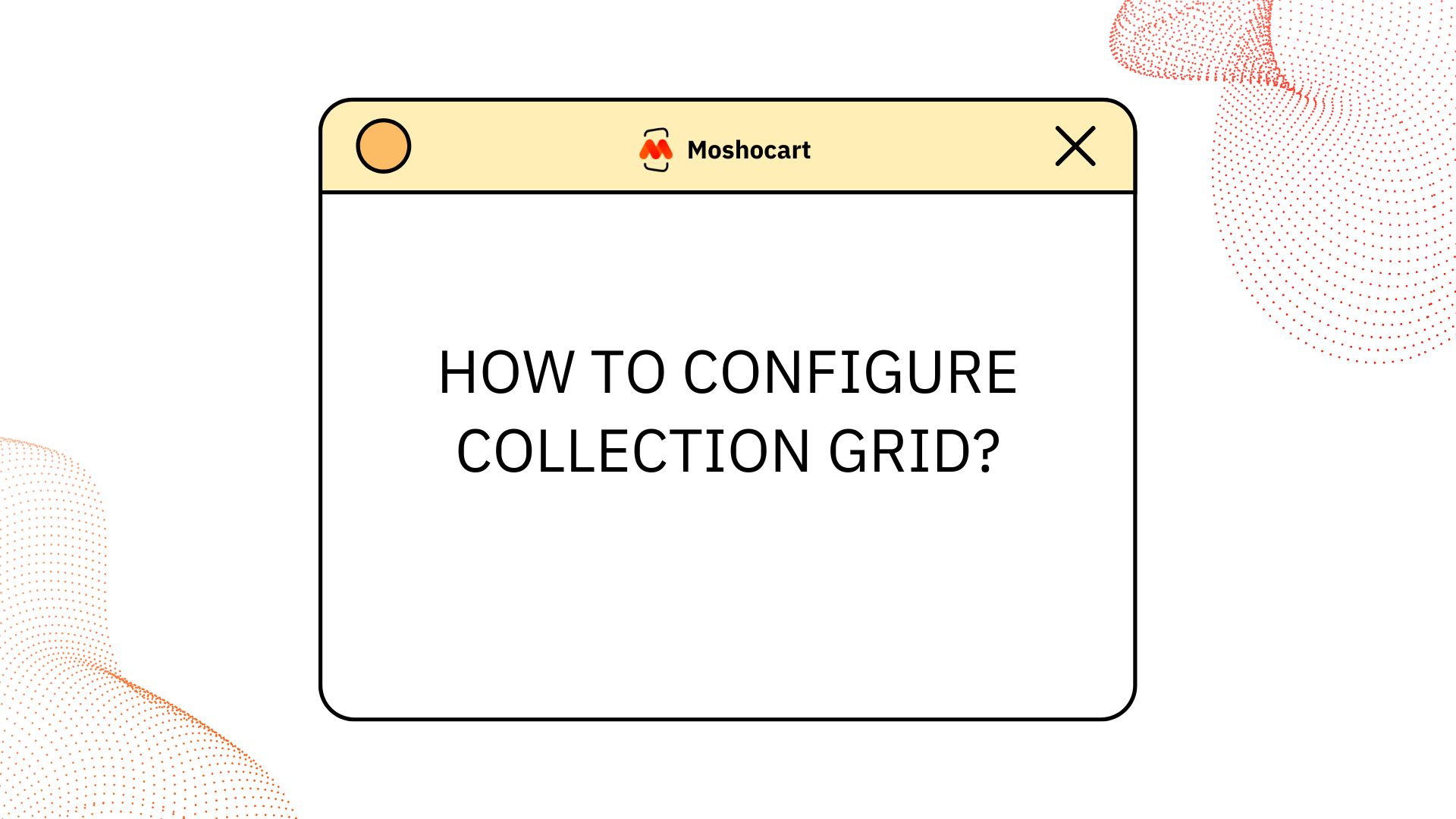 step by step user guide collection grid