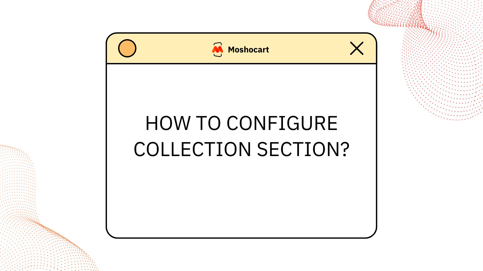 step by step user guide collection section